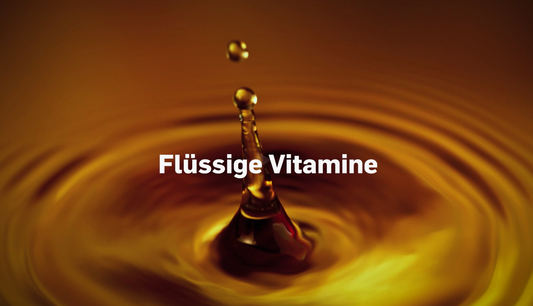 Optimale Aufnahme durch flüssige Vitamine